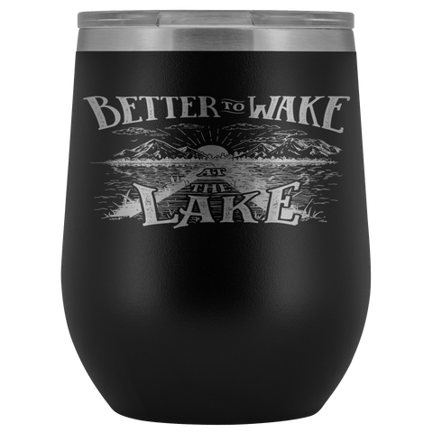 Image of Better to Wake at the Lake | Wine Tumbler Wine Tumbler Black 