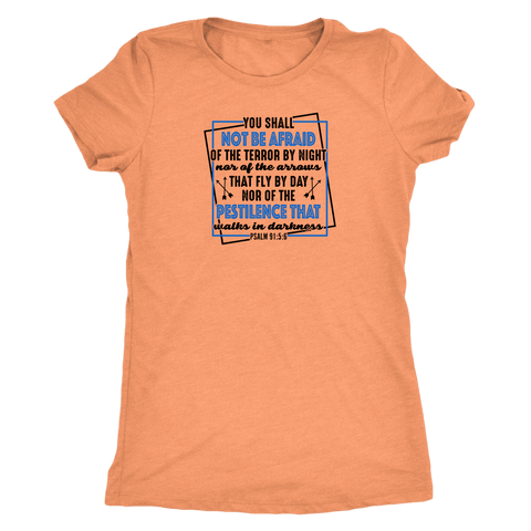 Image of You shall not be afraid. Psalm 91 5-6 Black Womens T-shirt Next Level Womens Triblend Vintage Light Orange S