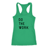 Do The Work | Womens | Black Print T-shirt Next Level Racerback Tank Kelly XS