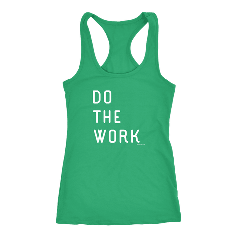 Image of Do The Work | Womens | White Print T-shirt Next Level Racerback Tank Kelly XS