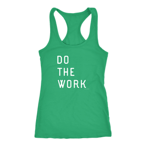 Do The Work | Womens | White Print T-shirt Next Level Racerback Tank Kelly XS