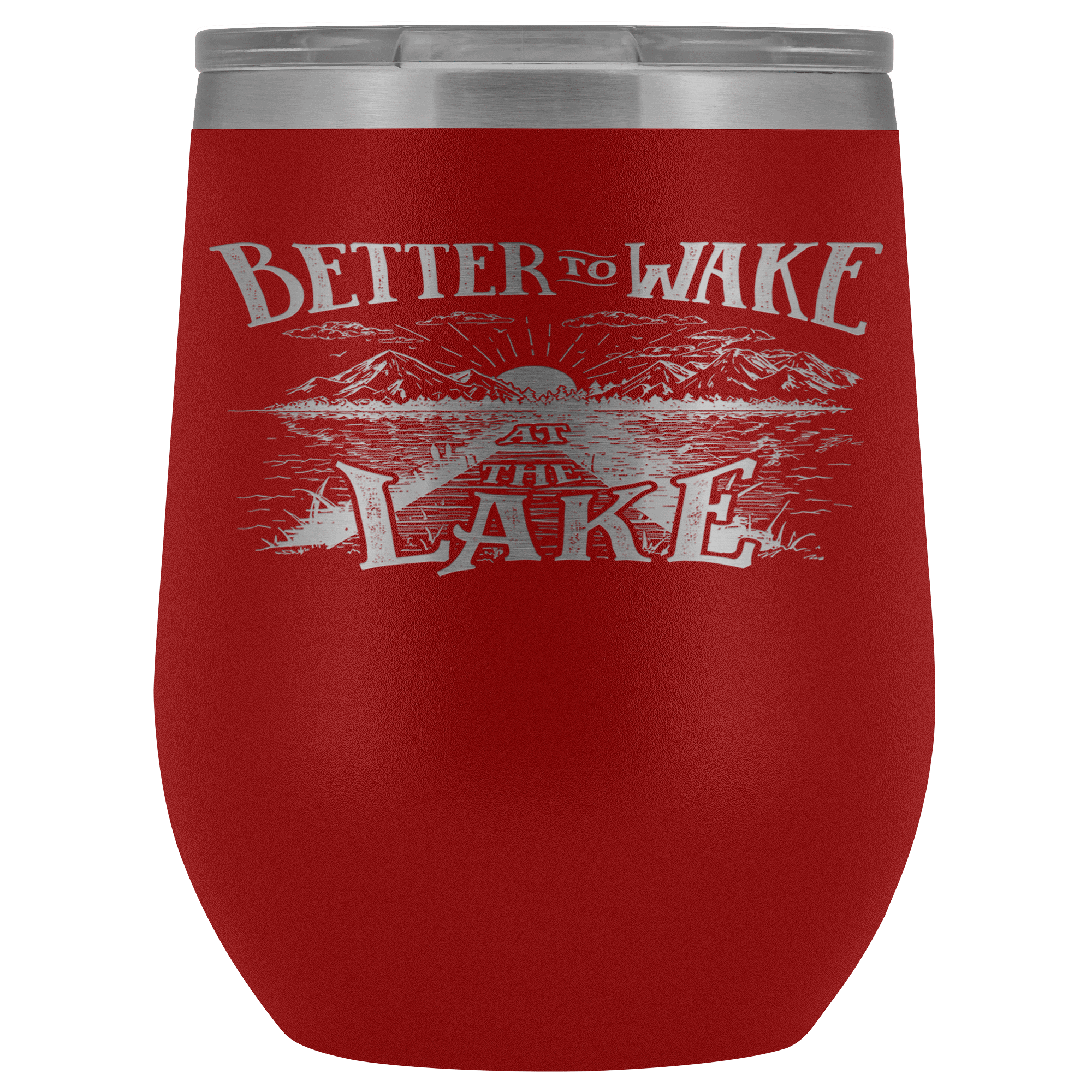 Better to Wake at the Lake | Wine Tumbler Wine Tumbler Red 