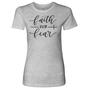 Faith Over Fear Womens Black Print T-shirt Next Level Womens Shirt Heather Grey S