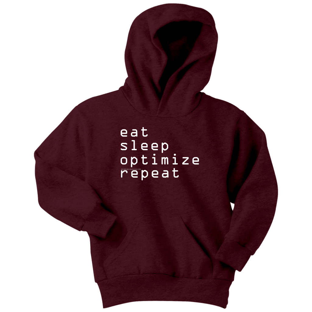 eat, sleep, optimize repeat Hoodie V.1 T-shirt Youth Hoodie Maroon XS