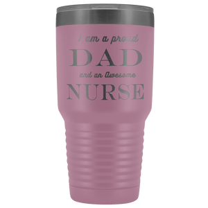 Proud Dad, Awesome Nurse Tumblers Light Purple 