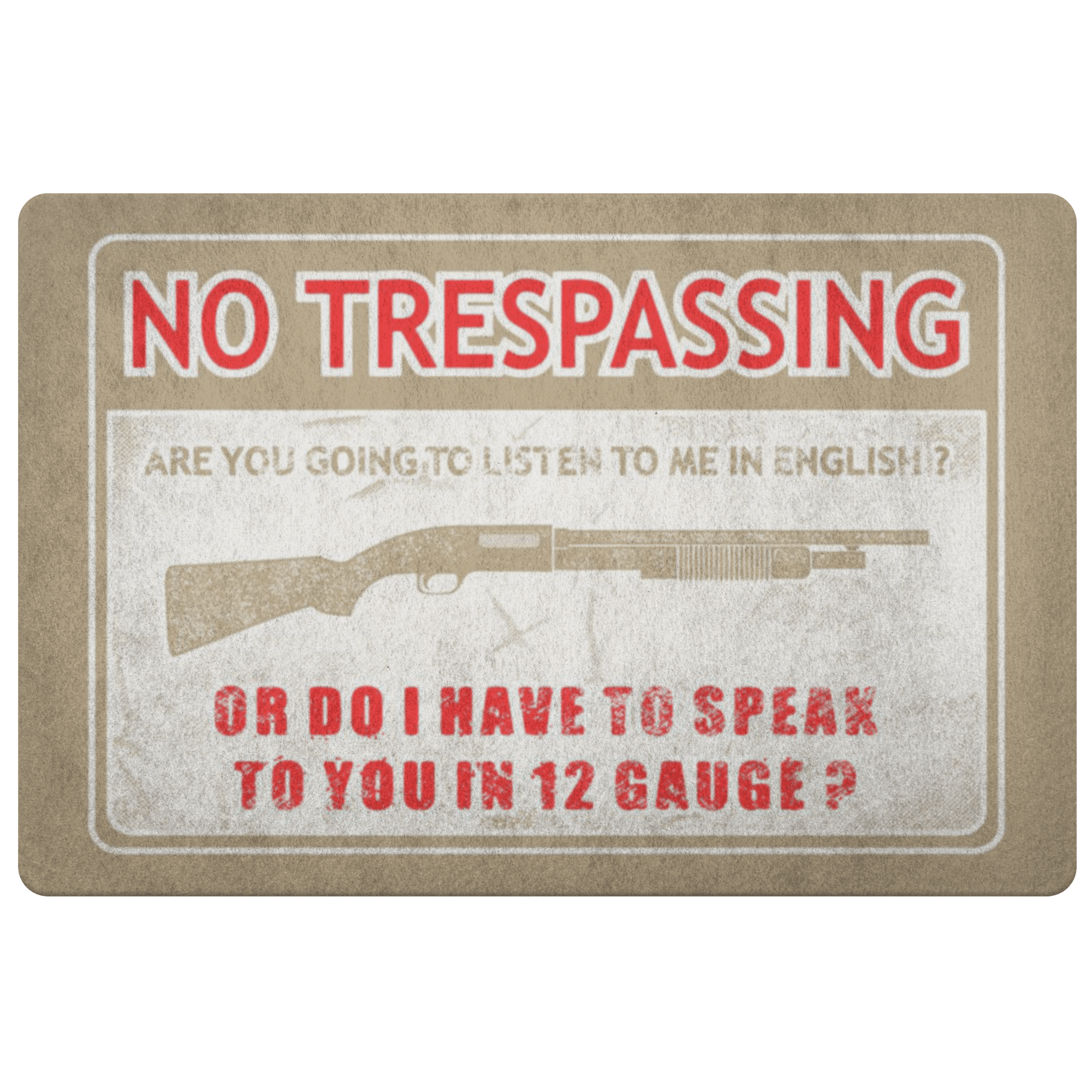 No Trespassing, Speak 12 Gauge Door Mat Doormat Khaki 