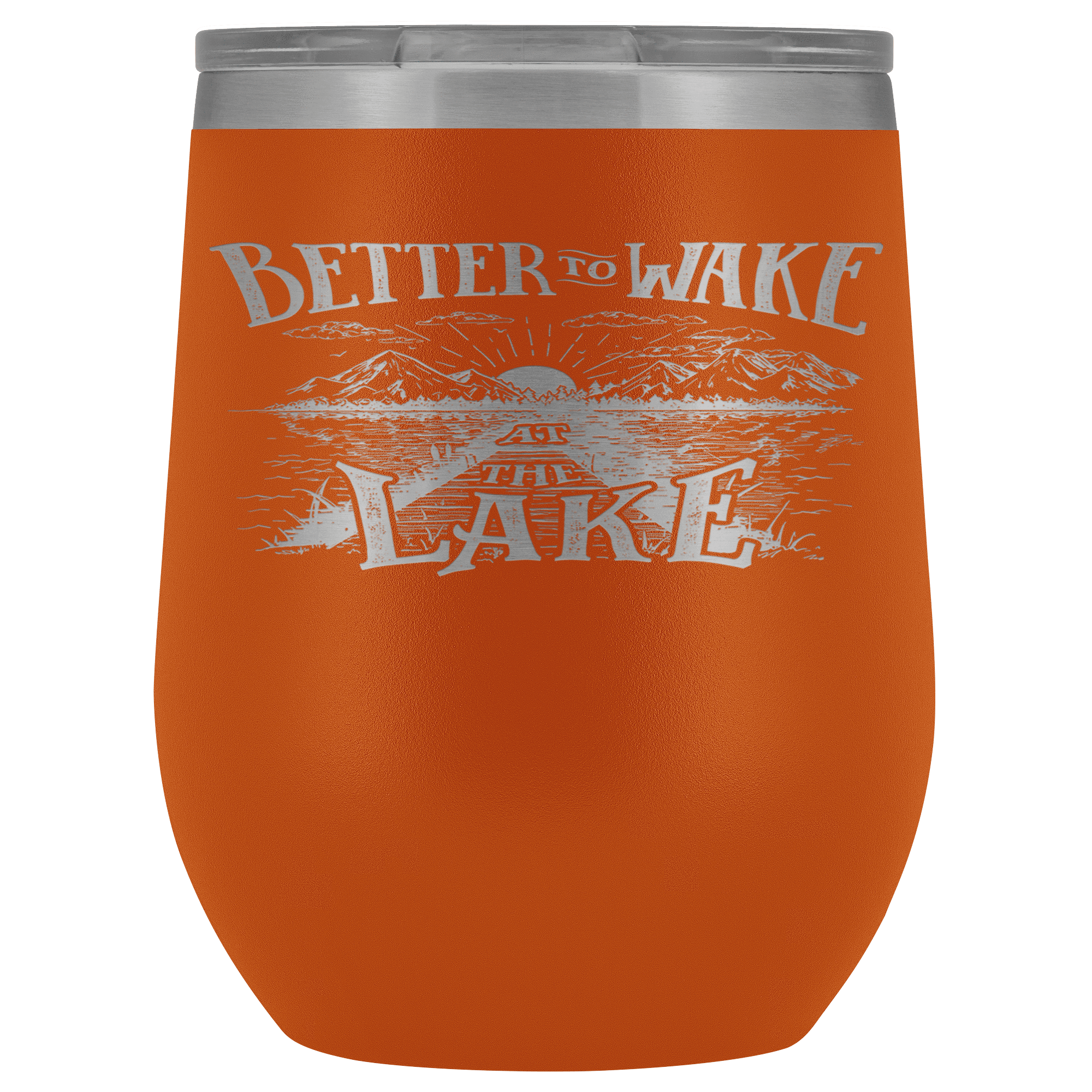 Better to Wake at the Lake | Wine Tumbler Wine Tumbler Orange 