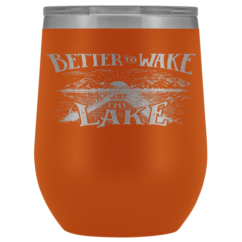 Image of Better to Wake at the Lake | Wine Tumbler Wine Tumbler Orange 