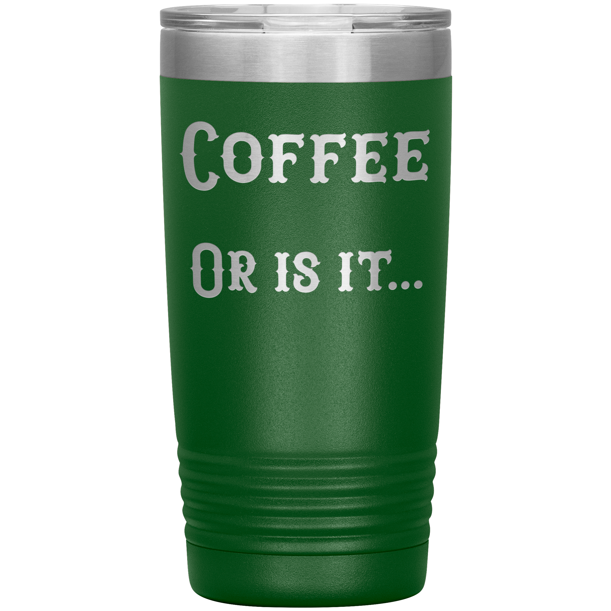 Coffee... or is it 20 oz tumbler