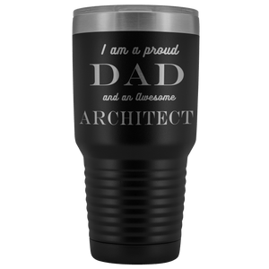 Proud Dad, Awesome Architect Tumblers Black 
