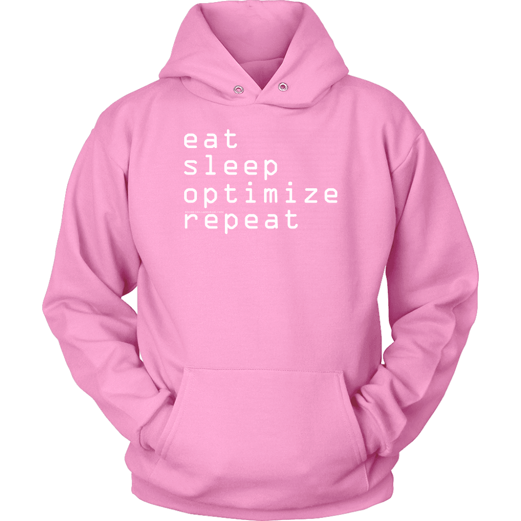 eat, sleep, optimize repeat Hoodie V.1 T-shirt Unisex Hoodie Pink S