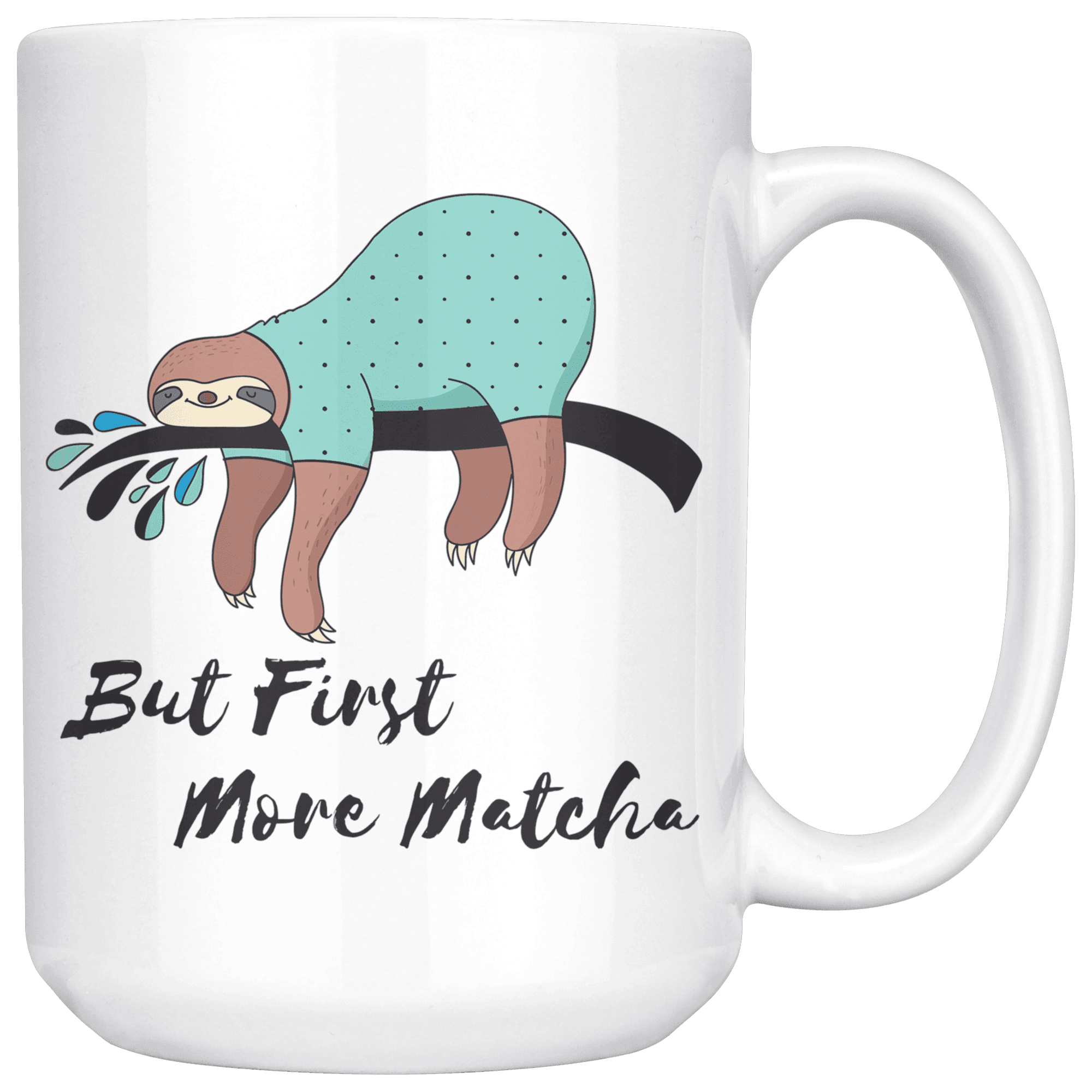 But First, More Matcha Drinkware 15oz Mug 