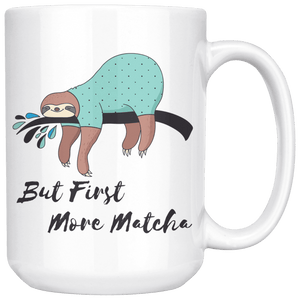 But First, More Matcha Drinkware 15oz Mug 