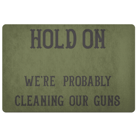 Image of Hold On - We're Probably Cleaning Our Guns Doormat Army Green 