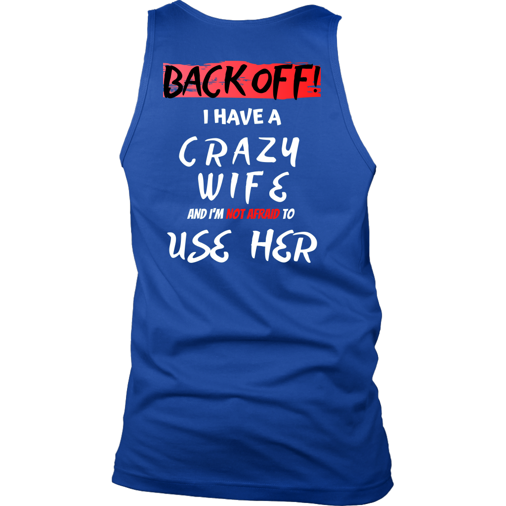 Back Off! I have a crazy wife...