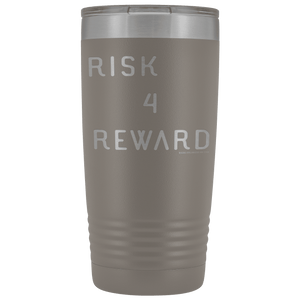 Risk 4 Reward | Try Things and Get Rewards | 20 oz Tumbler Tumblers Pewter 