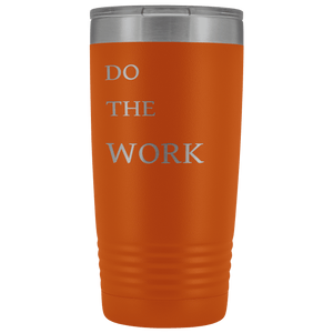 Do The Work | 20 Oz Tumbler Tumblers Orange 