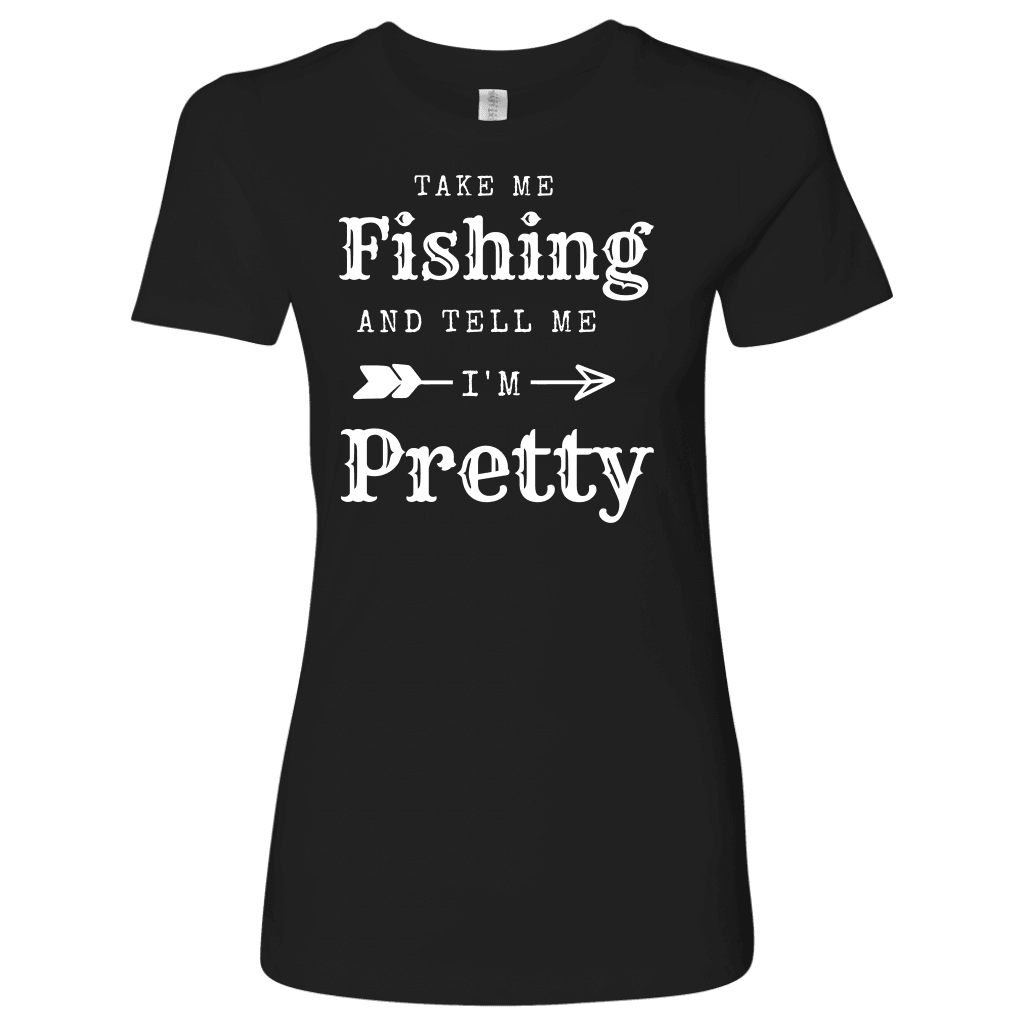 Take Me Fishing T-shirt Next Level Womens Shirt Black S