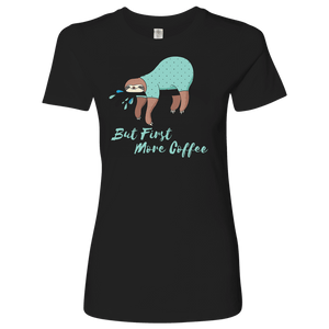 "More Coffee" Funny Sloth Shirts T-shirt Next Level Womens Shirt Black S
