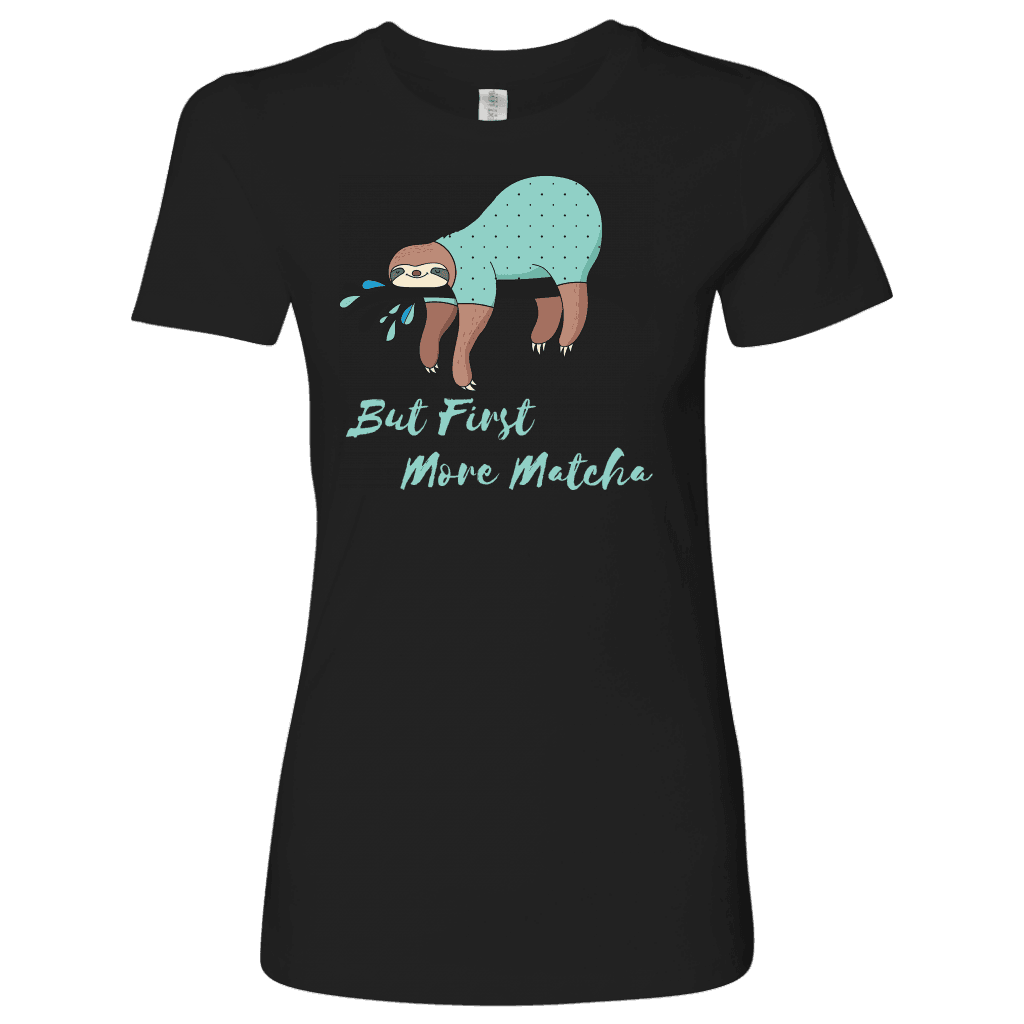 "More Matcha" Funny Sloth Shirt Womens T-shirt Next Level Womens Shirt Black S