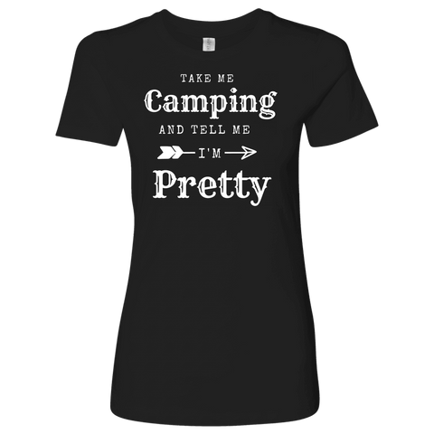 Image of Take Me Camping, Tell Me I'm Pretty Womens Shirt T-shirt Next Level Womens Shirt Black S