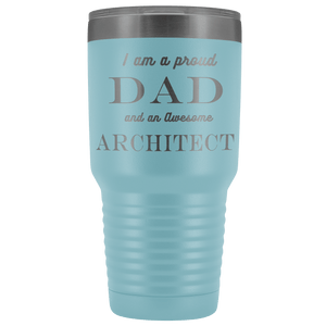 Proud Dad, Awesome Architect Tumblers Light Blue 