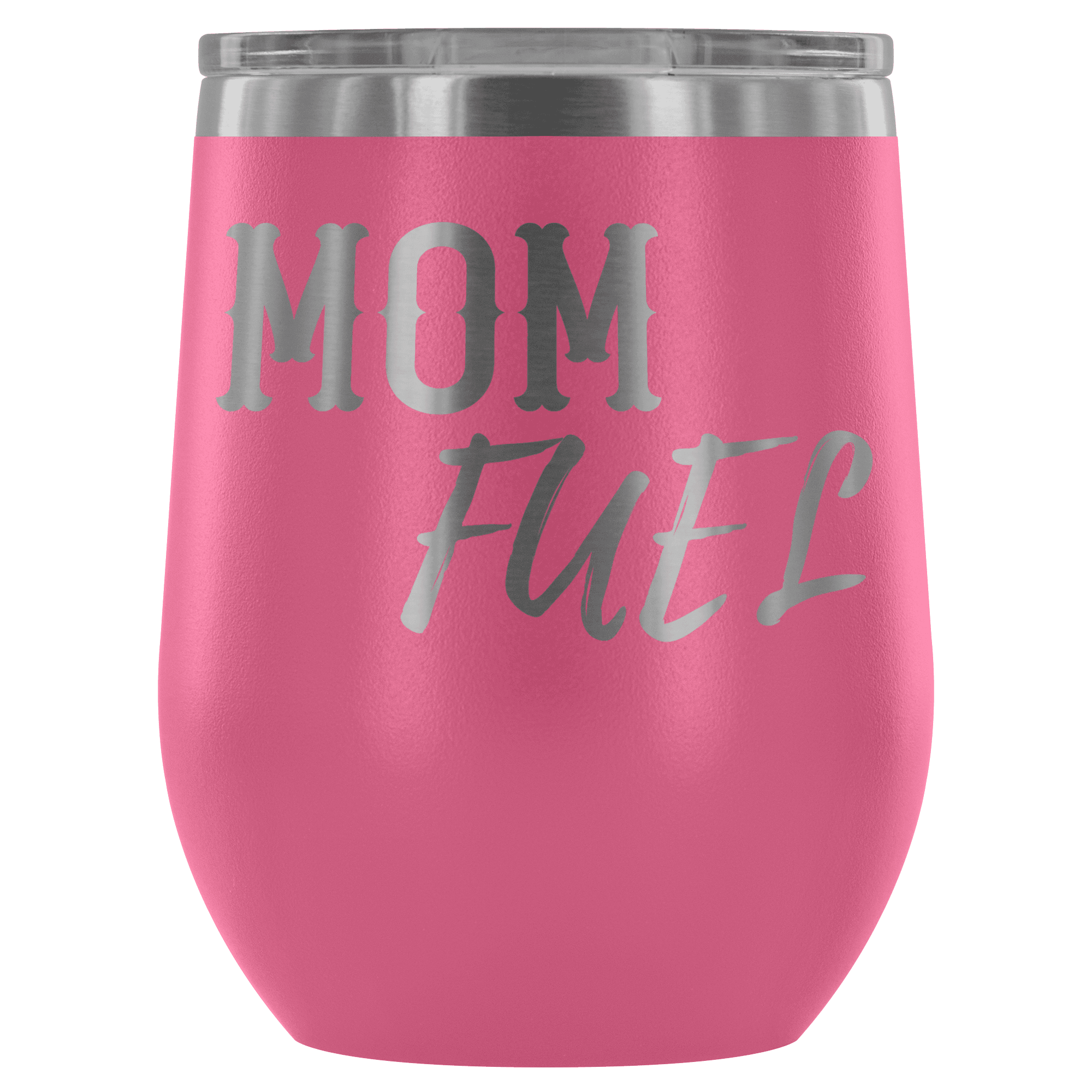 Premium Etched Wine Tumbler, "Mom Fuel" Wine Tumbler Pink 
