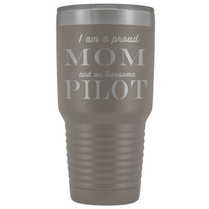 Proud Mom, Awesome Pilot Tumblers Pewter 
