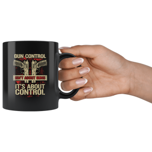 Gun Control is About Control | Black Mug